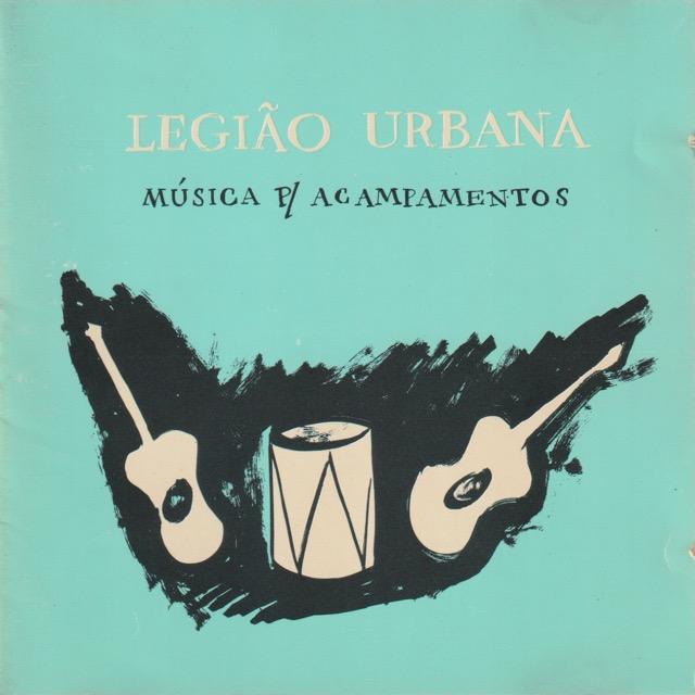 Legião Urbana e o disco Música P/ Acampamentos
